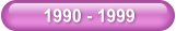 1990 - 1999